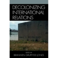 Decolonizing International Relations - Paperback