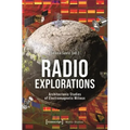 Radio Explorations: Architectonic Studies of Electromagnetic Milieux - Paperback