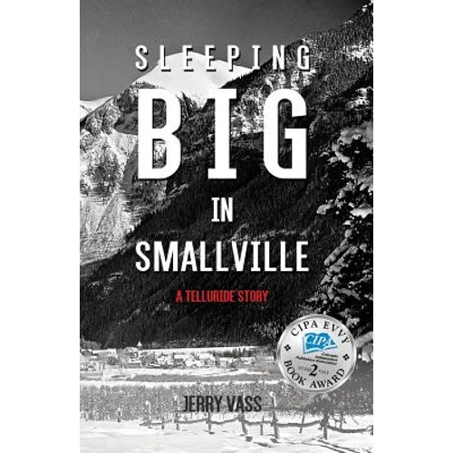 Sleeping Big in Smallville: A Telluride Story - Paperback