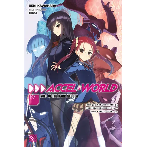 Accel World, Vol. 19 (Light Novel): Pull of the Dark Nebula - Paperback