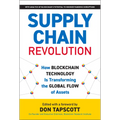 Supply Chain Revolution: How Blockchain Technology Is Transforming the Global Flow of Assets - Hardcover