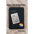 Gospels From the Lower Shelf - Hardcover