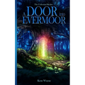 A Door Into Evermoor: The Unbound Realm Book 1 - Paperback