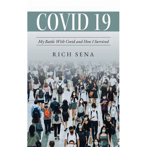 Covid 19: My Battle With Covid and How I Survived - Paperback