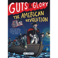 Guts & Glory: The American Revolution - Paperback