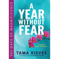 A Year Without Fear: 365 Days of Magnificence - Paperback