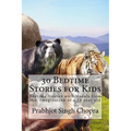 30 Bedtime Stories for Kids: Bedtime Stories with Morals from the Imagination of a 10 year old - Paperback