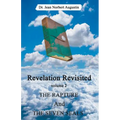 Revelation Revisited: The Rapture and The Seven Seals - Paperback