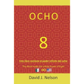 Ocho: Este Libro Contiene El Poder Infinito del Ocho: Para Generar Riqueza - Paperback