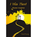 I Was There!: (Easter Insights) - Paperback