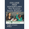 College Prep Vocabulary: Six Steps & 100 Academic Words Stronger!!! - Paperback