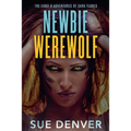 Newbie Werewolf: The First 8 Adventures of Sara Flores - Paperback