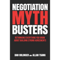 Negotiation Mythbusters: Rethinking Everything You Know About Building Strong Agreements - Paperback