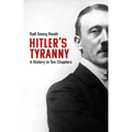 Hitler's Tyranny: A History in Ten Chapters - Hardcover