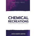 Chemical Recreations A Popular Manual of Experimental Chemistry - Paperback