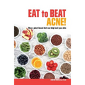 Eat to Beat Acne!: How a plant-based diet can help heal your skin. - Paperback