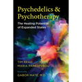 Psychedelics and Psychotherapy: The Healing Potential of Expanded States - Paperback