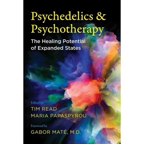Psychedelics and Psychotherapy: The Healing Potential of Expanded States - Paperback