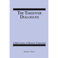 The Takeover Dialogues: A Discussion of Hostile Takeovers - Paperback