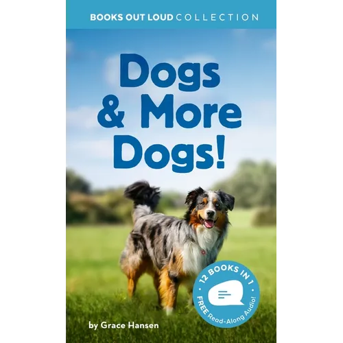 Dogs & More Dogs!: Books Out Loud Collection - Hardcover