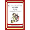 The Best Ever Book of Lesbian Jokes: Lots and Lots of Jokes Specially Repurposed for You-Know-Who - Paperback