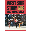 West Side Story as Cinema: The Making and Impact of an American Masterpiece - Hardcover