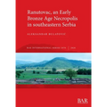 Ranutovac, an Early Bronze Age Necropolis in southeastern Serbia - Paperback
