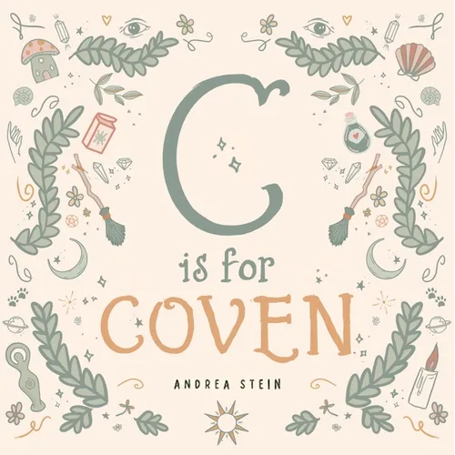 C Is for Coven: A Witchcraft Alphabet Book - Board Book
