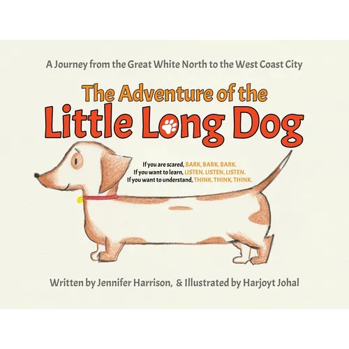 The Adventure of the Little Long Dog: A Journey from the Great White North to the West Coast City - Paperback