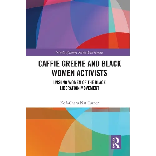 Caffie Greene and Black Women Activists: Unsung Women of the Black Liberation Movement - Paperback