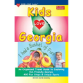 KIDS LOVE GEORGIA, 5th Edition: An Organized Travel Guide to Exploring Kid-Friendly Georgia - Paperback