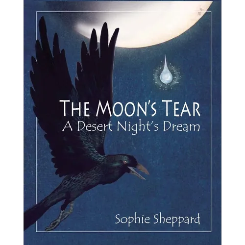 The Moon's Tear: A Desert Night's Dream - Hardcover