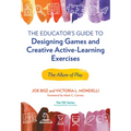 The Educator's Guide to Designing Games and Creative Active-Learning Exercises: The Allure of Play - Paperback