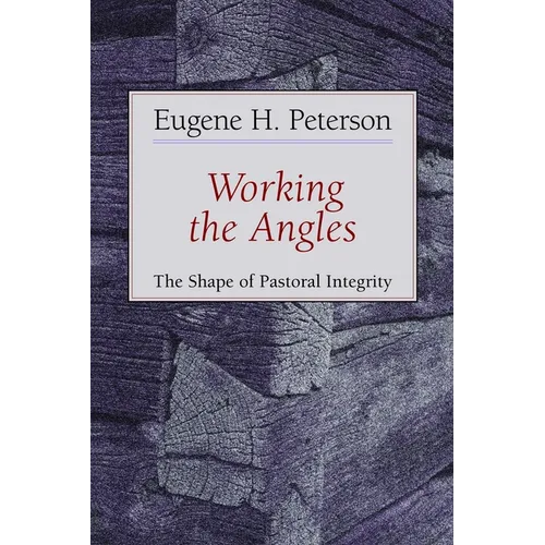 Working the Angles: The Shape of Pastoral Integrity - Paperback