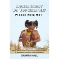 MOMMA DADDY DO YOU HEAR ME? Please Help Me!: Being able to have an open line of communication is imperative to prevent child molestation. - Paperback