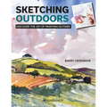 Sketching Outdoors: Discover the Joy of Painting Outdoors - Paperback