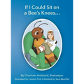 If I Could Sit on a Bee's Knees - Hardcover
