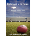 Brotherhood of the Pigskin: A Fantasy Football Novel - Paperback