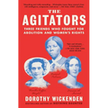 The Agitators: Three Friends Who Fought for Abolition and Women's Rights - Paperback