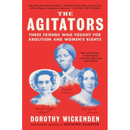 The Agitators: Three Friends Who Fought for Abolition and Women's Rights - Paperback