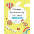 cursive handwriting workbook for kids: 3 in 1 cursive practice book. Learn to write Cursive Alphabets, words and sentences. - Paperback