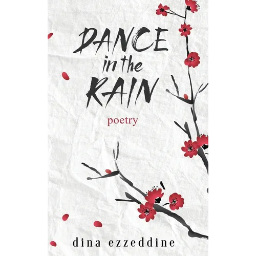 Dance in the Rain: Haikus and Poetry for the soul - Hardcover