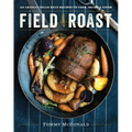 Field Roast: 101 Artisan Vegan Meat Recipes to Cook, Share, and Savor - Hardcover