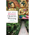 The Best Women's Travel Writing, Volume 10: True Stories from Around the World - Hardcover