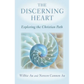 The Discerning Heart: Exploring the Christian Path - Paperback