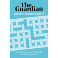 The Guardian Cryptic Crosswords 4: A Collection of More Than 100 Challenging Puzzles - Paperback