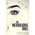 The Microblading Bible - Paperback