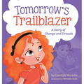 Tomorrow's Trailblazer: A Story of Change and Growth - Hardcover