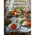 43 Russian Morning Meals Recipes for Home - Paperback