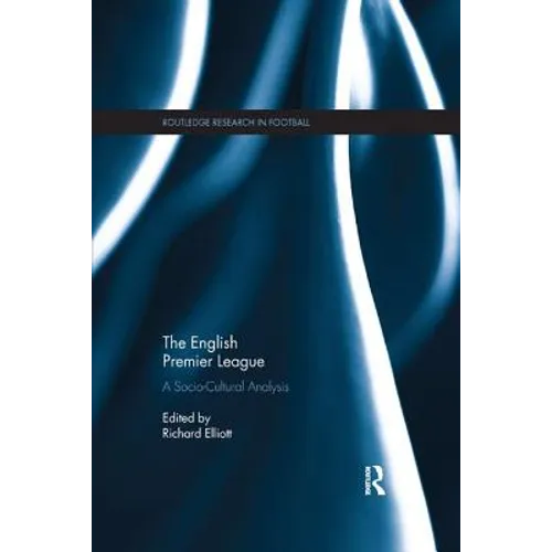 The English Premier League: A Socio-Cultural Analysis - Paperback